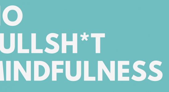 No B.S. Mindfulness